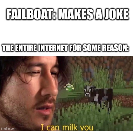 Image Title | FAILBOAT: MAKES A JOKE; THE ENTIRE INTERNET FOR SOME REASON: | image tagged in tag | made w/ Imgflip meme maker
