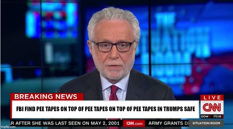 CNN "Wolf of Fake News" Fanfiction | FBI FIND PEE TAPES ON TOP OF PEE TAPES ON TOP OF PEE TAPES IN TRUMPS SAFE | image tagged in cnn wolf of fake news fanfiction,funny,politics | made w/ Imgflip meme maker