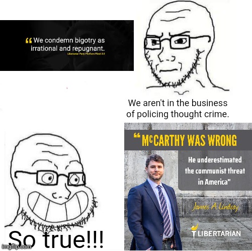 "Libertarian" Party at it again | We aren't in the business of policing thought crime. So true!!! | made w/ Imgflip meme maker