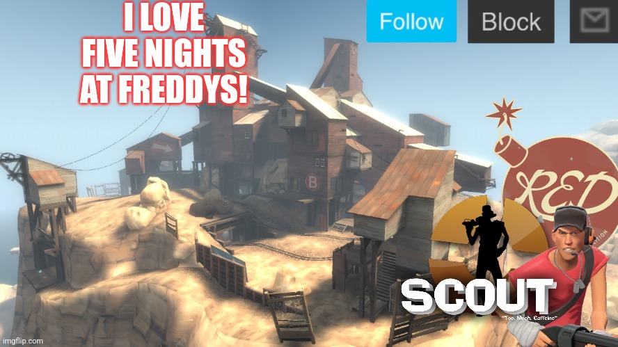 scouts 4 announcement temp | I LOVE FIVE NIGHTS AT FREDDYS! | image tagged in scouts 4 announcement temp | made w/ Imgflip meme maker