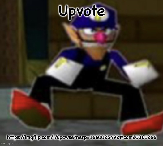 wah male | Upvote; https://imgflip.com/i/6pcwse?nerp=1660025492#com20361266 | image tagged in wah male | made w/ Imgflip meme maker
