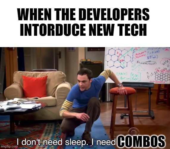 I need Combos | WHEN THE DEVELOPERS INTORDUCE NEW TECH; COMBOS | image tagged in i don't need sleep i need answers,tekken,tekken 7,combo | made w/ Imgflip meme maker