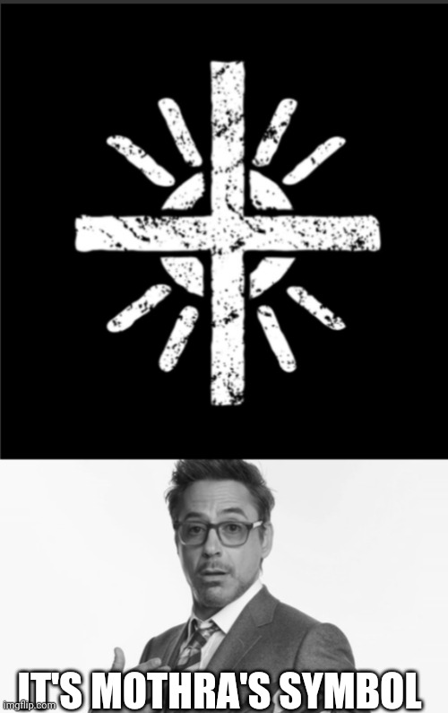 Didn't answered, so here's answer | IT'S MOTHRA'S SYMBOL | image tagged in robert downey jr's comments | made w/ Imgflip meme maker