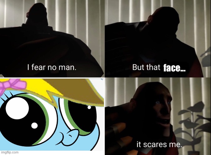I fear no thing but that Lucky Squish face....it scares me | image tagged in mlp,mlp fim,mlp oc,oc,meme,2022 | made w/ Imgflip meme maker