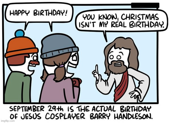 HBD Jesus | image tagged in comics | made w/ Imgflip meme maker