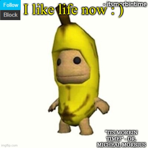 ANNOUNCEMENT | I like life now : ) | image tagged in announcement | made w/ Imgflip meme maker