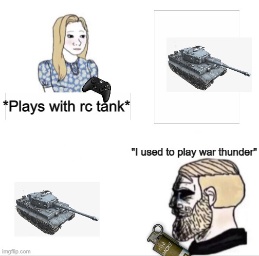 Girls vs boys when playing RC tanks | *Plays with rc tank*; "I used to play war thunder" | image tagged in girls vs boys sad meme template | made w/ Imgflip meme maker