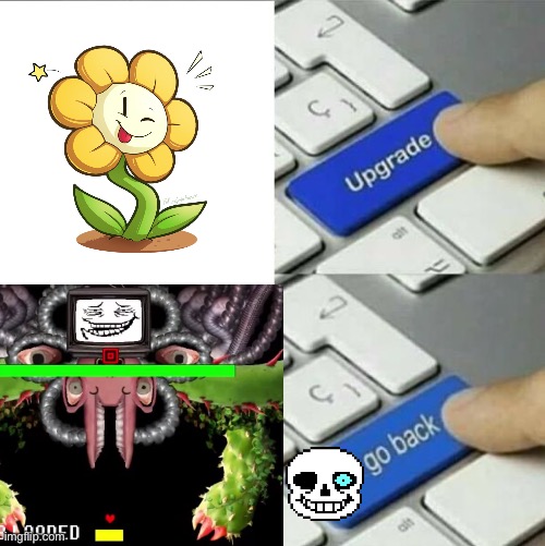 *confused screaming* | image tagged in upgrade go back | made w/ Imgflip meme maker