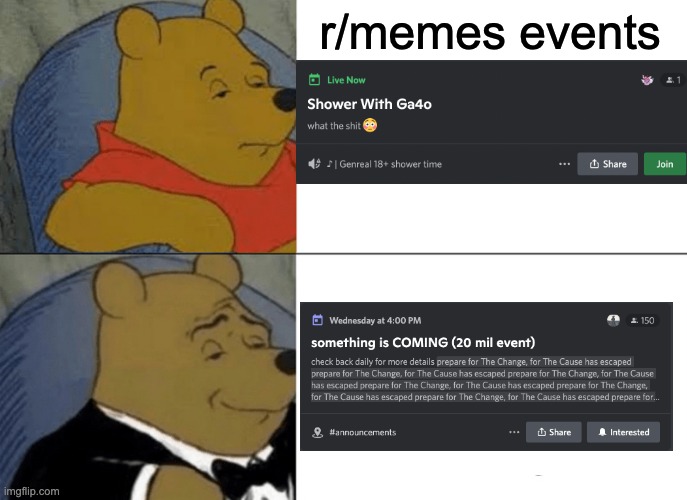 Tuxedo Winnie The Pooh Meme | r/memes events | image tagged in memes,tuxedo winnie the pooh | made w/ Imgflip meme maker