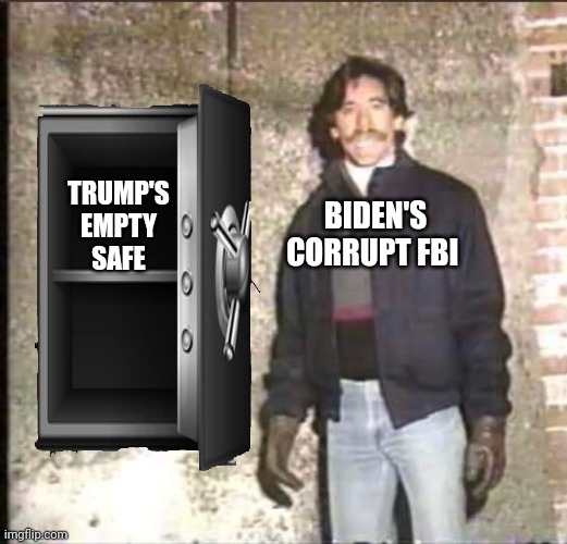 Biden's corrupt FBI | BIDEN'S CORRUPT FBI; TRUMP'S EMPTY
SAFE | image tagged in trump,fbi,corruption,stalin,police state | made w/ Imgflip meme maker