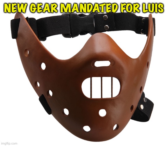 NEW GEAR MANDATED FOR LUIS | made w/ Imgflip meme maker