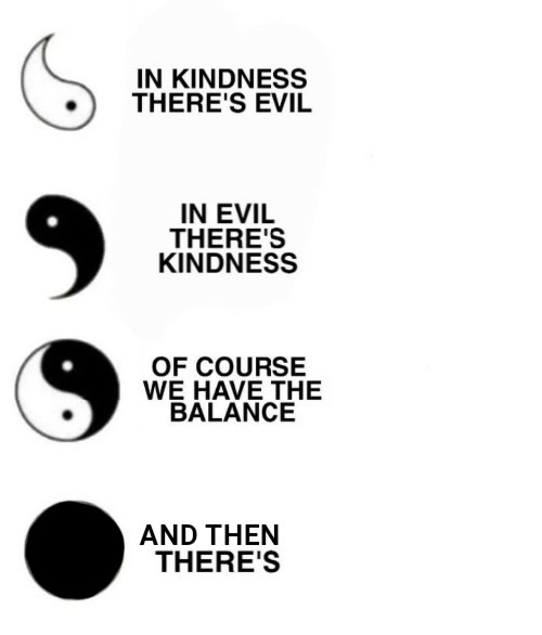 In Kindness There's Evil Blank Meme Template