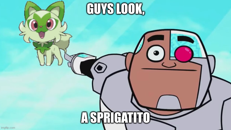 sprigatito |  GUYS LOOK, A SPRIGATITO | image tagged in guys look a birdie | made w/ Imgflip meme maker