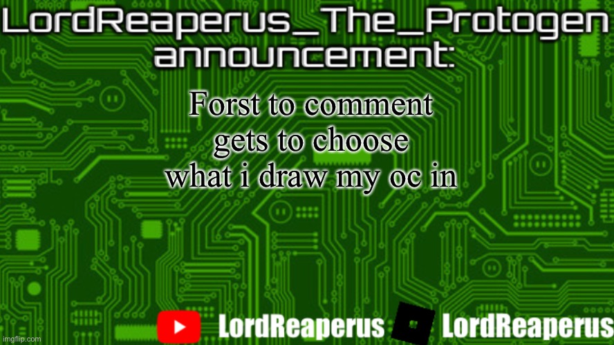 Not switch panties cause i already did that | Forst to comment gets to choose what i draw my oc in | image tagged in lordreaperus_the_protogen announcement template | made w/ Imgflip meme maker