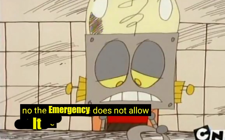 The Robot Code Doesn't Allow Violence | It Emergency | image tagged in the robot code doesn't allow violence | made w/ Imgflip meme maker
