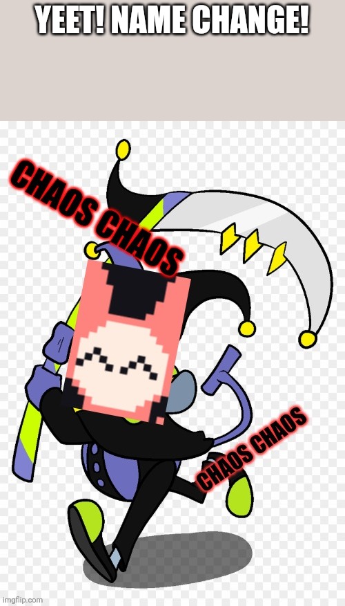Sylveon chaos chaos | YEET! NAME CHANGE! | image tagged in sylveon chaos chaos | made w/ Imgflip meme maker