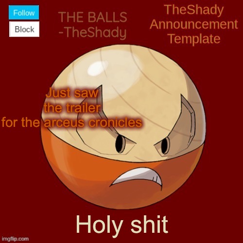 Shadys uhhhh hisuian electrode temp thanks TBMR | Just saw the trailer for the arceus cronicles; Holy shit | image tagged in shadys uhhhh hisuian electrode temp thanks tbmr | made w/ Imgflip meme maker
