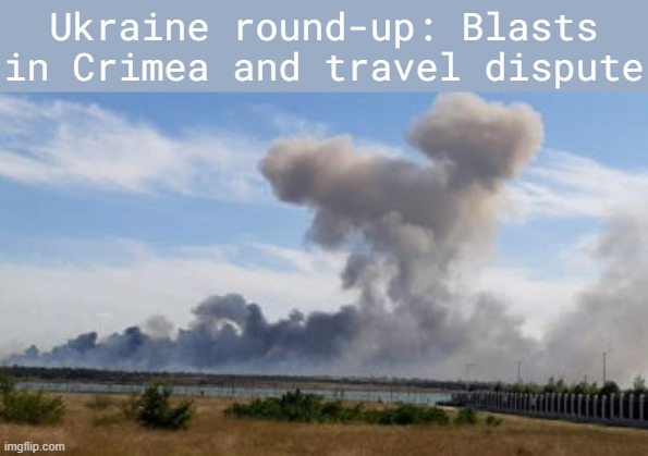 Ukraine round-up: Blasts in Crimea and travel dispute | made w/ Imgflip meme maker
