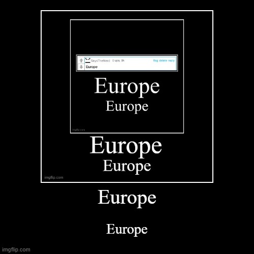 Europe | image tagged in funny,demotivationals | made w/ Imgflip demotivational maker