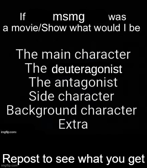 Repost to see what you get | made w/ Imgflip meme maker