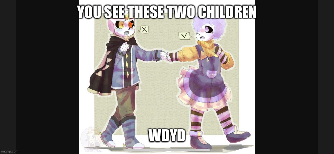 POV: | YOU SEE THESE TWO CHILDREN; WDYD | made w/ Imgflip meme maker