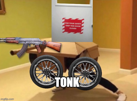 Tonk | TONK | image tagged in tonk | made w/ Imgflip meme maker