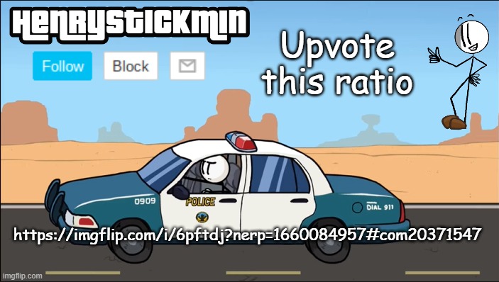 HenryStickmin Gangsta 4 Lyfe temp | Upvote this ratio; https://imgflip.com/i/6pftdj?nerp=1660084957#com20371547 | image tagged in henrystickmin gangsta 4 lyfe temp | made w/ Imgflip meme maker