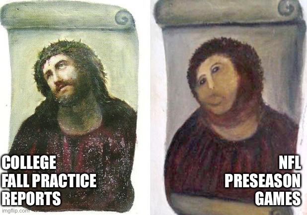 Jesus & poor imitation | COLLEGE
FALL PRACTICE
REPORTS; NFL
PRESEASON
GAMES | image tagged in jesus poor imitation,cfbmemes | made w/ Imgflip meme maker