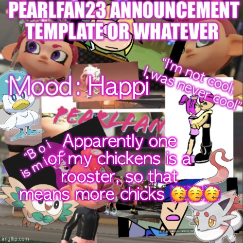 Yayyyyyyyy I’m naming him Ezio | Happi; Apparently one of my chickens is a rooster, so that means more chicks 🥳🥳🥳 | image tagged in pearlfan23 announcement template | made w/ Imgflip meme maker