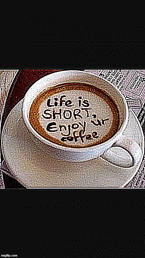 Life is SHORT Enjoy ur coffee sharpened even more Blank Meme Template