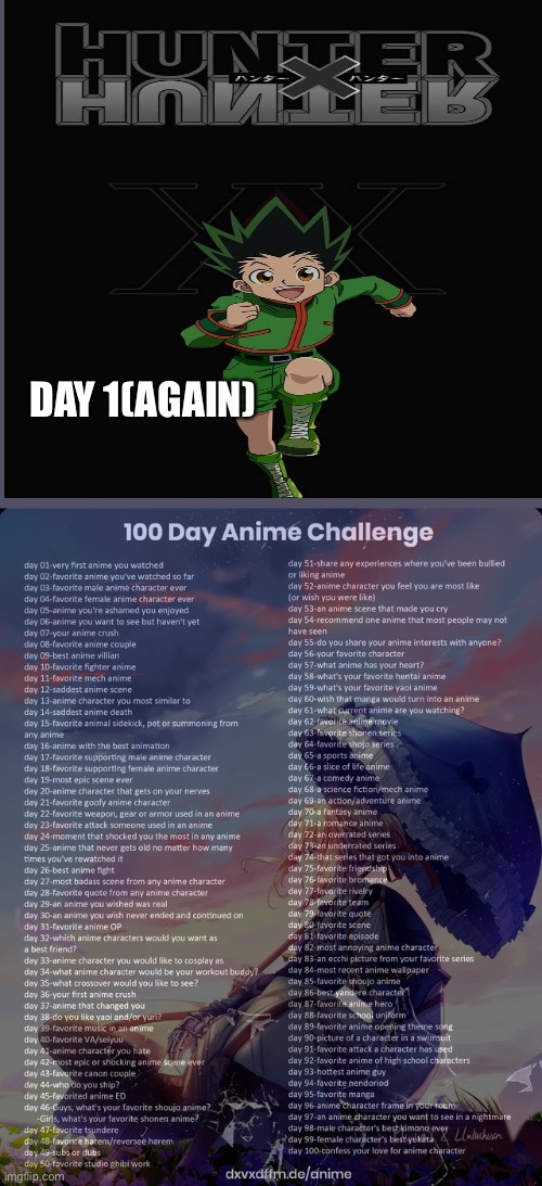 Making this one bc the other one looked like DBZ | DAY 1(AGAIN) | image tagged in 100 day anime challenge,hunter x hunter | made w/ Imgflip meme maker