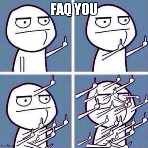 Middle Finger | FAQ YOU | image tagged in middle finger | made w/ Imgflip meme maker