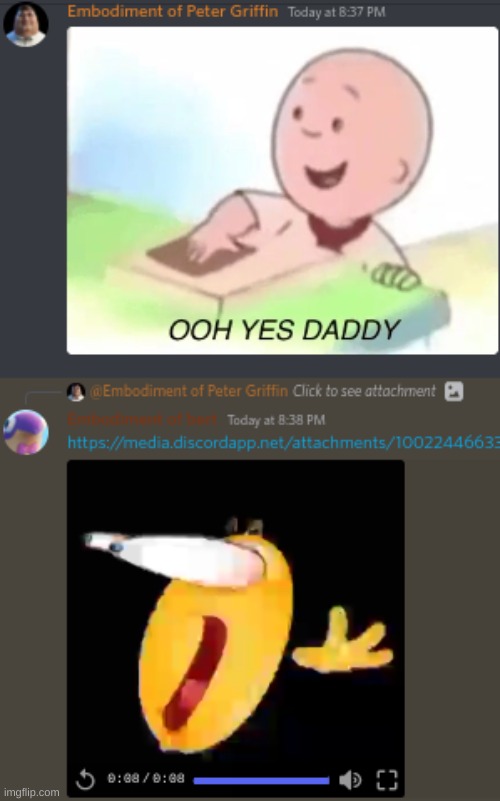 OH YES DADDY | image tagged in memes,funny,caillou,discord,sus,stop reading the tags | made w/ Imgflip meme maker
