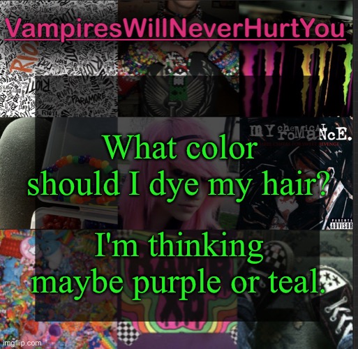 Maybe a split dye tho idk | What color should I dye my hair? I'm thinking maybe purple or teal. | image tagged in scemo temp | made w/ Imgflip meme maker