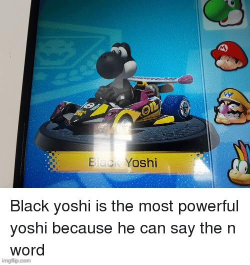 yoshigger | image tagged in black yoshi | made w/ Imgflip meme maker