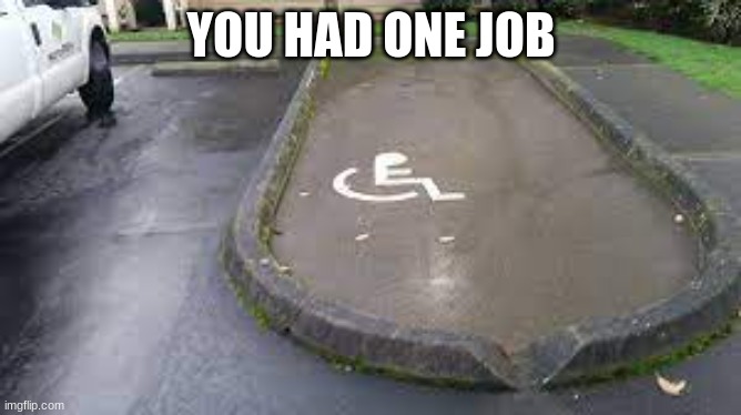 ? | YOU HAD ONE JOB | image tagged in you had one job,really,angry | made w/ Imgflip meme maker