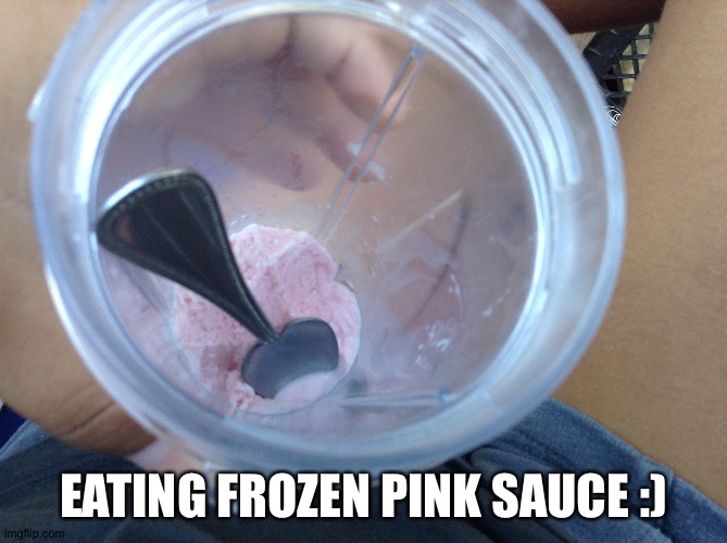 EATING FROZEN PINK SAUCE :) | made w/ Imgflip meme maker