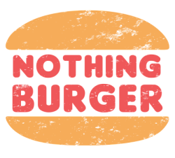 High Quality Nothing burger Blank Meme Template
