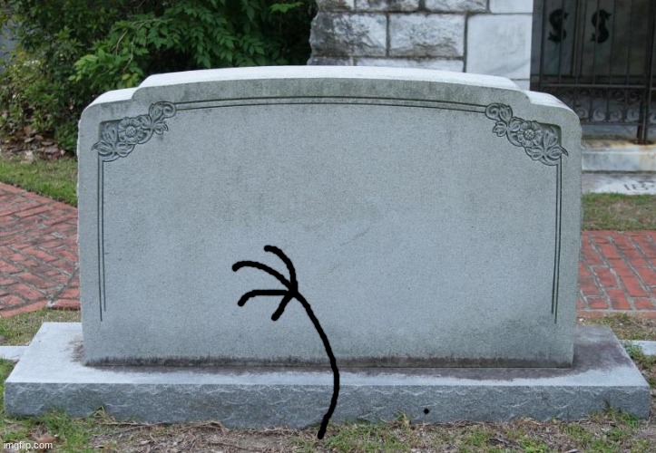 Gravestone | image tagged in gravestone | made w/ Imgflip meme maker