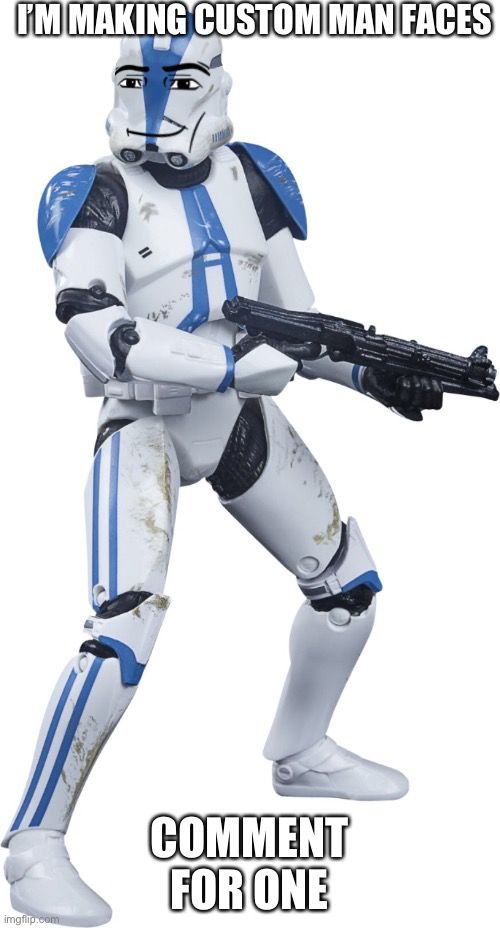 nothing too difficult | I’M MAKING CUSTOM MAN FACES; COMMENT FOR ONE | made w/ Imgflip meme maker