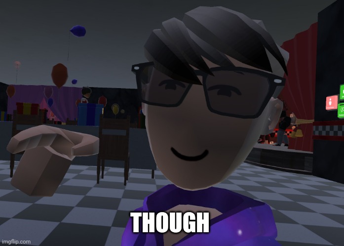 You regularly rec room pointer | THOUGH | image tagged in you regularly rec room pointer | made w/ Imgflip meme maker