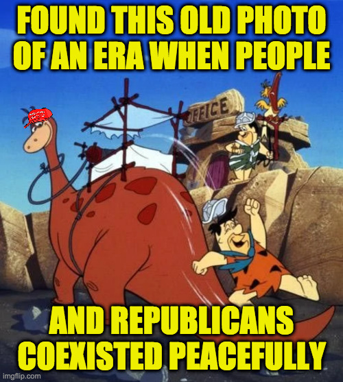 Before my time, of course. | FOUND THIS OLD PHOTO
OF AN ERA WHEN PEOPLE; AND REPUBLICANS
COEXISTED PEACEFULLY | image tagged in memes,republicans,dinosaurs | made w/ Imgflip meme maker