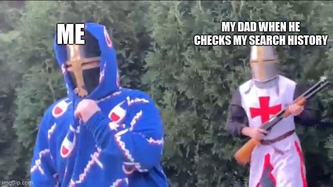 Oh shi- | MY DAD WHEN HE CHECKS MY SEARCH HISTORY; ME | image tagged in bread boys | made w/ Imgflip meme maker
