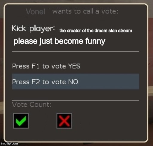 reese’s puffs | Vonel; the creator of the dream stan stream; please just become funny | made w/ Imgflip meme maker