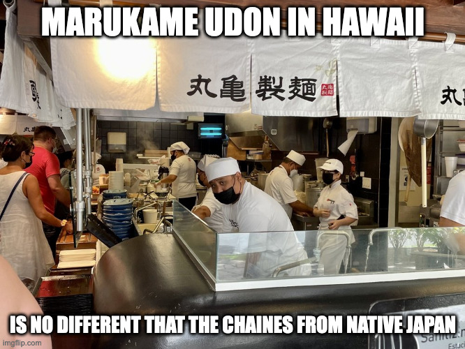 Inside of Marukame Udon |  MARUKAME UDON IN HAWAII; IS NO DIFFERENT THAT THE CHAINES FROM NATIVE JAPAN | image tagged in restaurant,memes | made w/ Imgflip meme maker