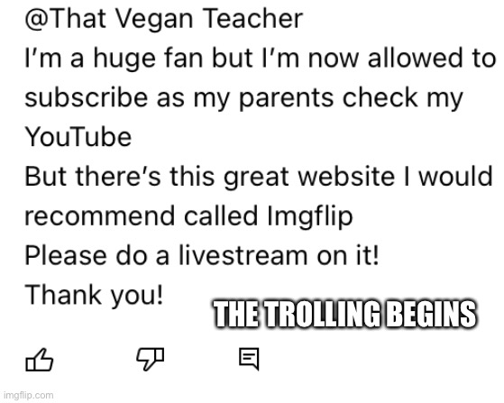 THE TROLLING BEGINS | made w/ Imgflip meme maker