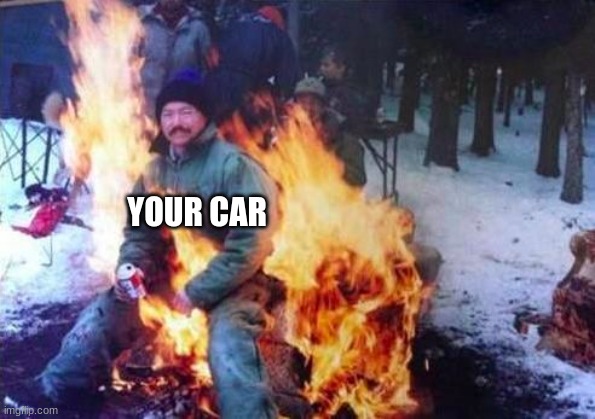 LIGAF Meme | YOUR CAR | image tagged in memes,ligaf | made w/ Imgflip meme maker