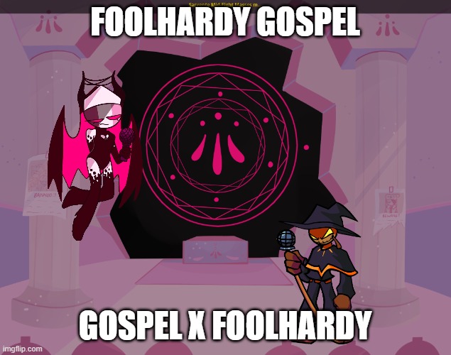 Hope you like it | FOOLHARDY GOSPEL; GOSPEL X FOOLHARDY | image tagged in fnf gospel background | made w/ Imgflip meme maker