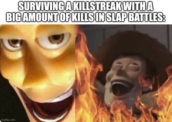 Impossible. | SURVIVING A KILLSTREAK WITH A BIG AMOUNT OF KILLS IN SLAP BATTLES: | image tagged in roblox,slap battles | made w/ Imgflip meme maker