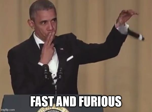 Obama mic drop  | FAST AND FURIOUS | image tagged in obama mic drop | made w/ Imgflip meme maker